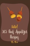 Book cover for Hello! 365 Beef Appetizer Recipes