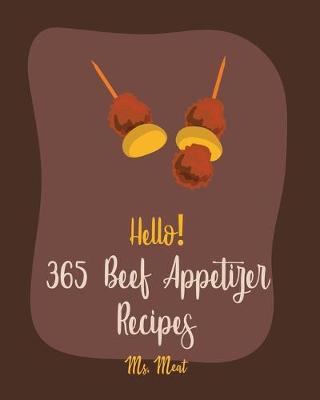 Cover of Hello! 365 Beef Appetizer Recipes