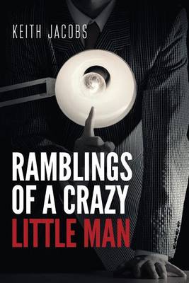 Book cover for Ramblings of a Crazy Little Man