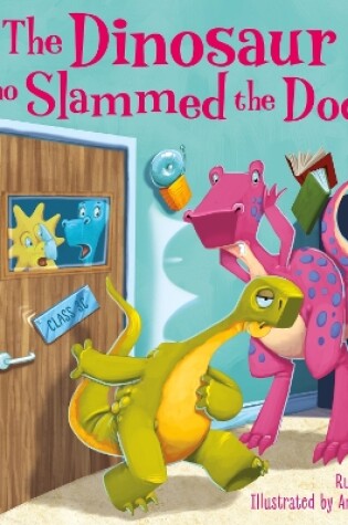 Cover of The Dinosaur who Slammed the Door picture book