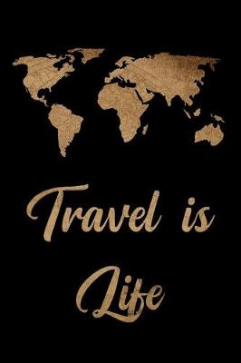 Book cover for Travel Is Life