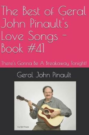 Cover of The Best of Geral John Pinault's Love Songs - Book #41