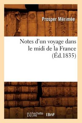 Book cover for Notes d'Un Voyage Dans Le MIDI de la France (Ed.1835)