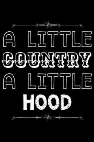 Cover of A little country a little hood
