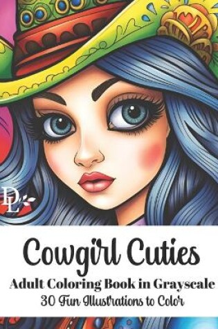 Cover of Cowgirl Cuties - Adult Coloring Book in Grayscale