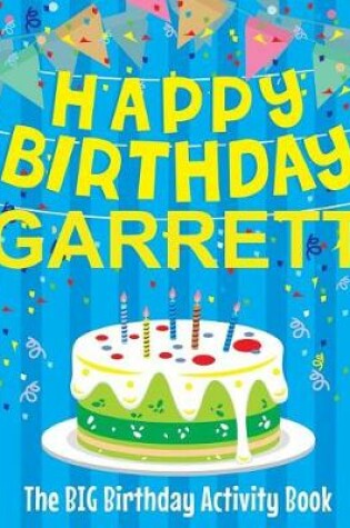 Cover of Happy Birthday Garrett - The Big Birthday Activity Book