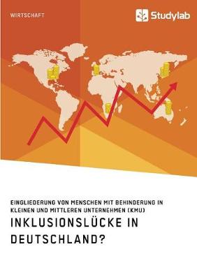 Book cover for Inklusionslücke in Deutschland? Eingliederung von Menschen mit Behinderung in kleinen und mittleren Unternehmen (KMU)