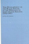 Book cover for The Development of the Black Psyche in the Writings of John Oliver Killens, 1916-1987