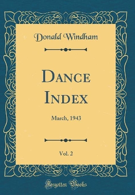 Book cover for Dance Index, Vol. 2: March, 1943 (Classic Reprint)