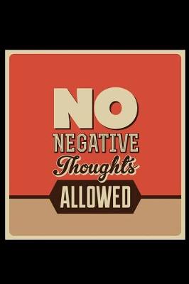 Book cover for No Negative Thoughts Allowed