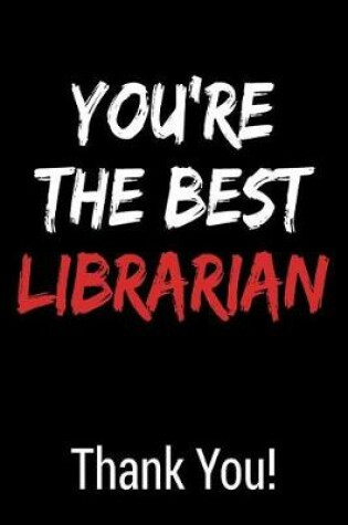 Cover of You're the Best Librarian Thank You!