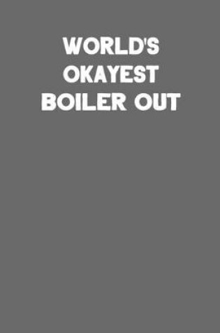 Cover of World's Okayest Boiler Out