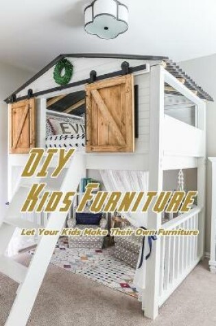 Cover of DIY Kids Furniture