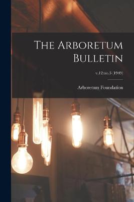 Cover of The Arboretum Bulletin; v.12