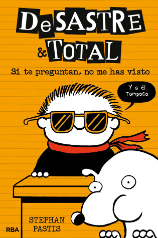 Cover of Si te preguntan, no me has visto / Timmy Failure: The Book You're Not Supposed to Have