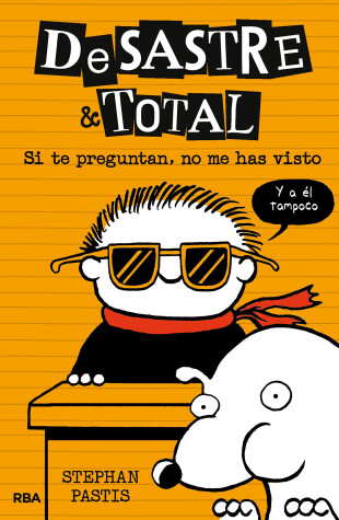 Book cover for Si te preguntan, no me has visto / Timmy Failure: The Book You're Not Supposed to Have