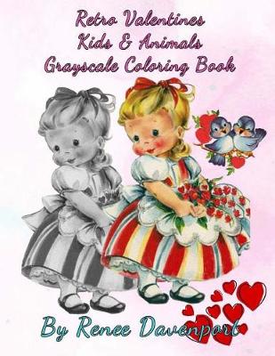 Book cover for Retro Valentines Kids & Animals Grayscale Coloring Book