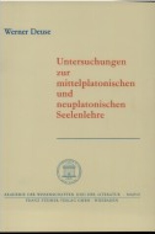 Cover of Untersuchungen Zur Mittelplatonischen Und Neuplatonischen Seelenlehre