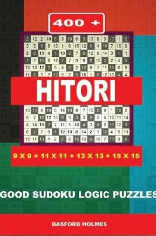 Cover of 400 Hitori 9x9 + 11x11 + 13x13 + 15x15