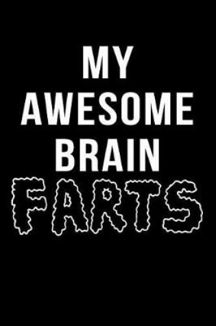 Cover of My Awesome Brain Farts