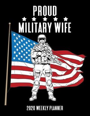Book cover for Proud Military Wife 2020 Weekly Planner