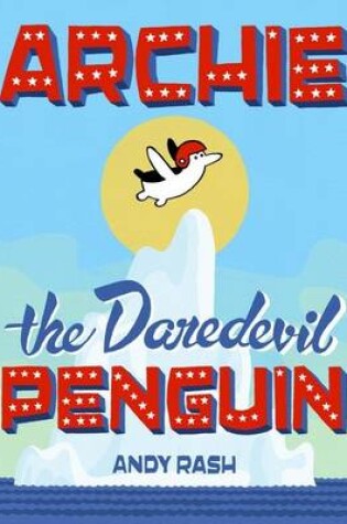 Cover of Archie the Daredevil Penguin