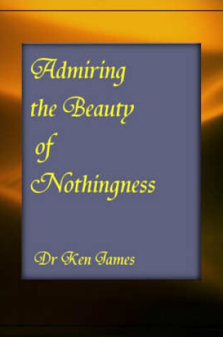 Cover of Admiring the Beauty of Nothingness