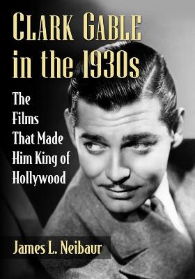 Book cover for Clark Gable in the 1930s