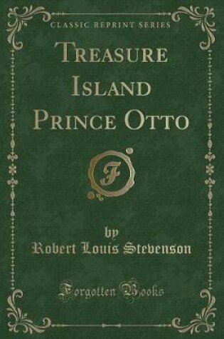 Cover of Treasure Island Prince Otto (Classic Reprint)