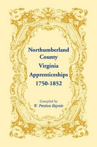 Cover of Northumberland County, Virginia Apprenticeships, 1750-1852