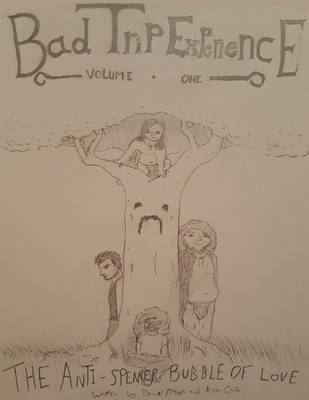 Book cover for Bad Trip Experience Volume 1: The Anti Spencer Bubble of Love