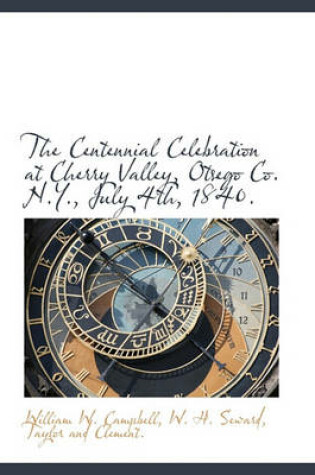 Cover of The Centennial Celebration at Cherry Valley, Otsego Co. N.Y., July 4th, 1840.