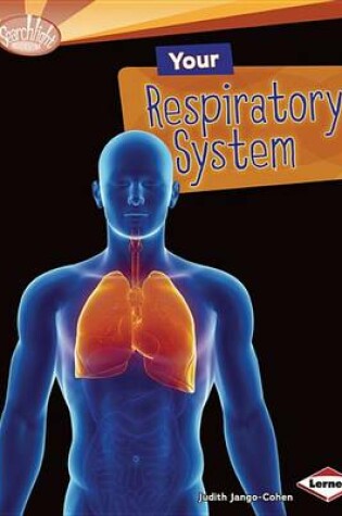 Cover of Your Respiratory System