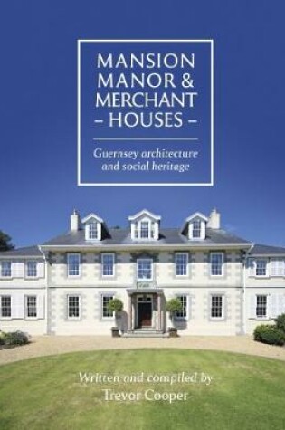 Cover of Mansion, Manor and Merchant Houses