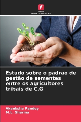 Book cover for Estudo sobre o padrão de gestão de sementes entre os agricultores tribais de C.G