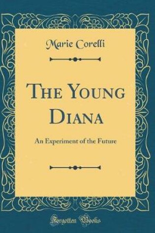 Cover of The Young Diana: An Experiment of the Future (Classic Reprint)