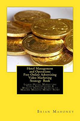 Book cover for Hotel Management and Operations Free Online Advertising Video Marketing Strategy Book