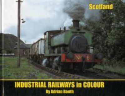 Book cover for Industrial Railways in Colour - Scotland