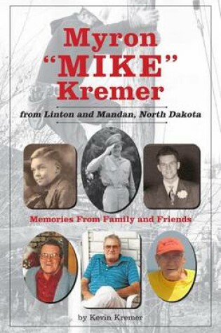 Cover of Myron "Mike" Kremer from Linton and Mandan, North Dakota