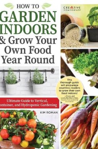 How to Garden Indoors & Grow Your Own Food Year Round