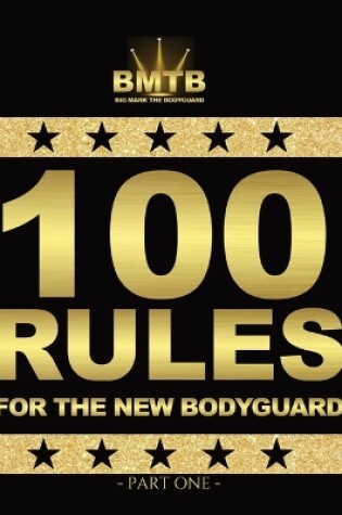 Cover of 100 Rules for the New Bodyguard