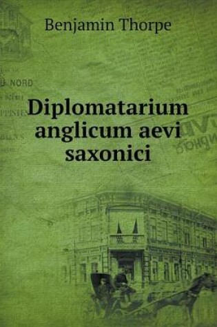 Cover of Diplomatarium anglicum aevi saxonici