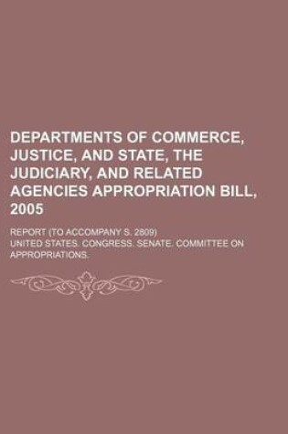 Cover of Departments of Commerce, Justice, and State, the Judiciary, and Related Agencies Appropriation Bill, 2005