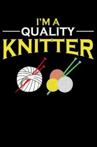 Cover of I'm A Quality Knitter