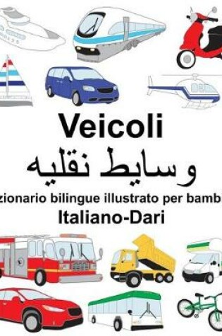 Cover of Italiano-Dari Veicoli Dizionario bilingue illustrato per bambini