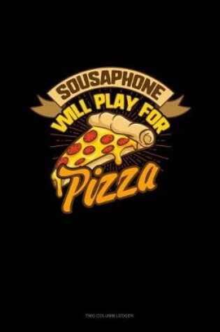 Cover of Sousaphone Will Play for (Pizza)