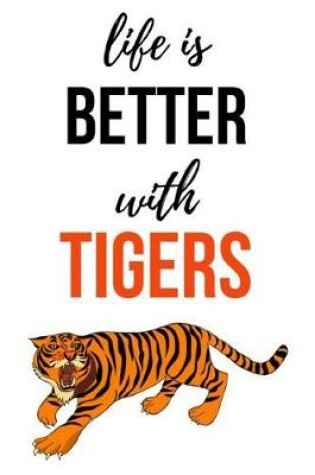 Cover of Life Is Better With Tigers