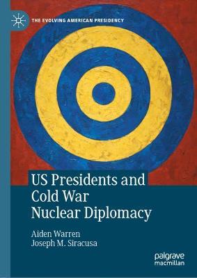Book cover for US Presidents and Cold War Nuclear Diplomacy
