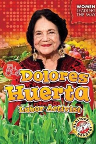 Cover of Dolores Huerta: Labor Activist