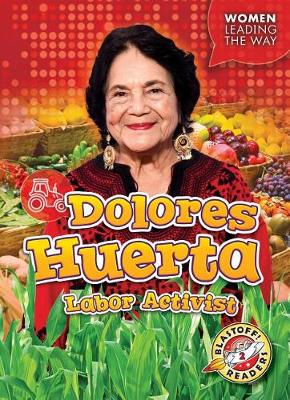 Cover of Dolores Huerta: Labor Activist